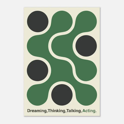 Un poster minimaliste présentant un design géométrique de cercles verts et noirs interconnectés sur un fond blanc cassé, avec le texte «rêver, penser, parler, agir.» en bas.