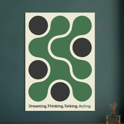 Une affiche abstraite minimaliste présentant des formes circulaires vertes et noires interconnectées sur un fond crème, avec le texte «rêver, penser, parler, agir.» en bas.