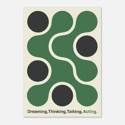 Un poster minimaliste présentant un design géométrique de cercles verts et noirs interconnectés sur un fond blanc cassé, avec le texte «rêver, penser, parler, agir.» en bas.